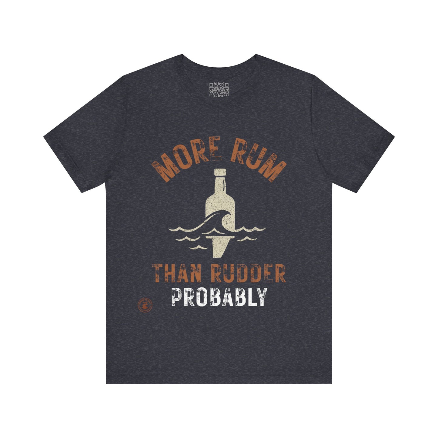 🍹 More Rum Than Rudder (Probally) – Nautical Humor Tee