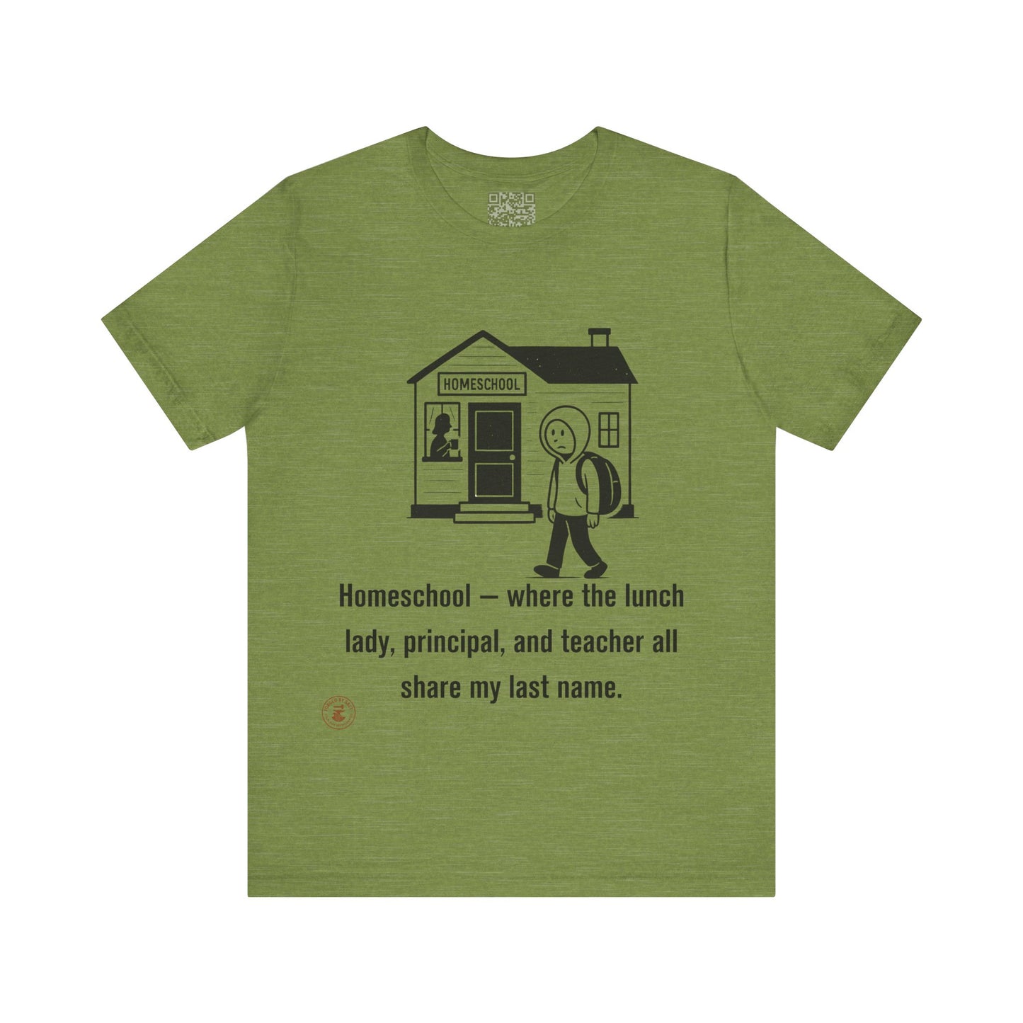 Homeschool Life – Funny Relatable Unisex Tee