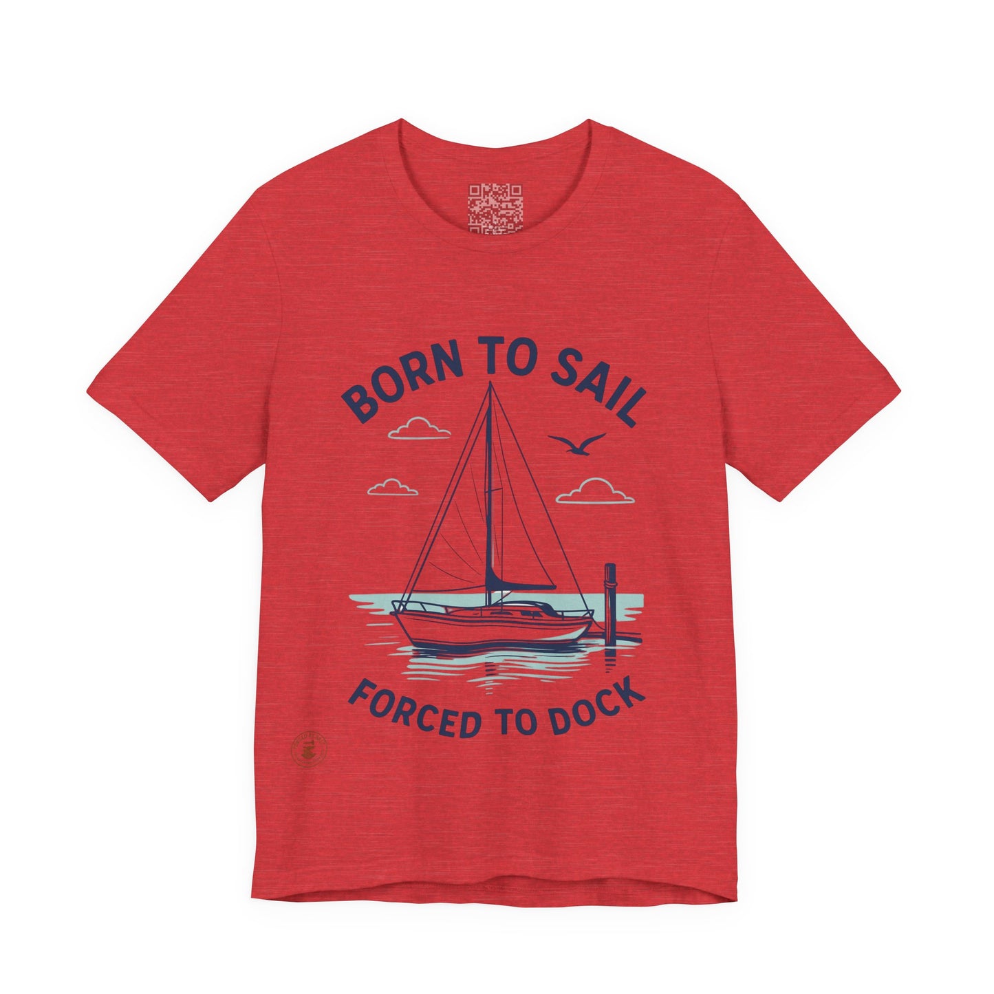 ⚓ “Born to Sail, Forced to Dock” – Nautical Lifestyle Tee