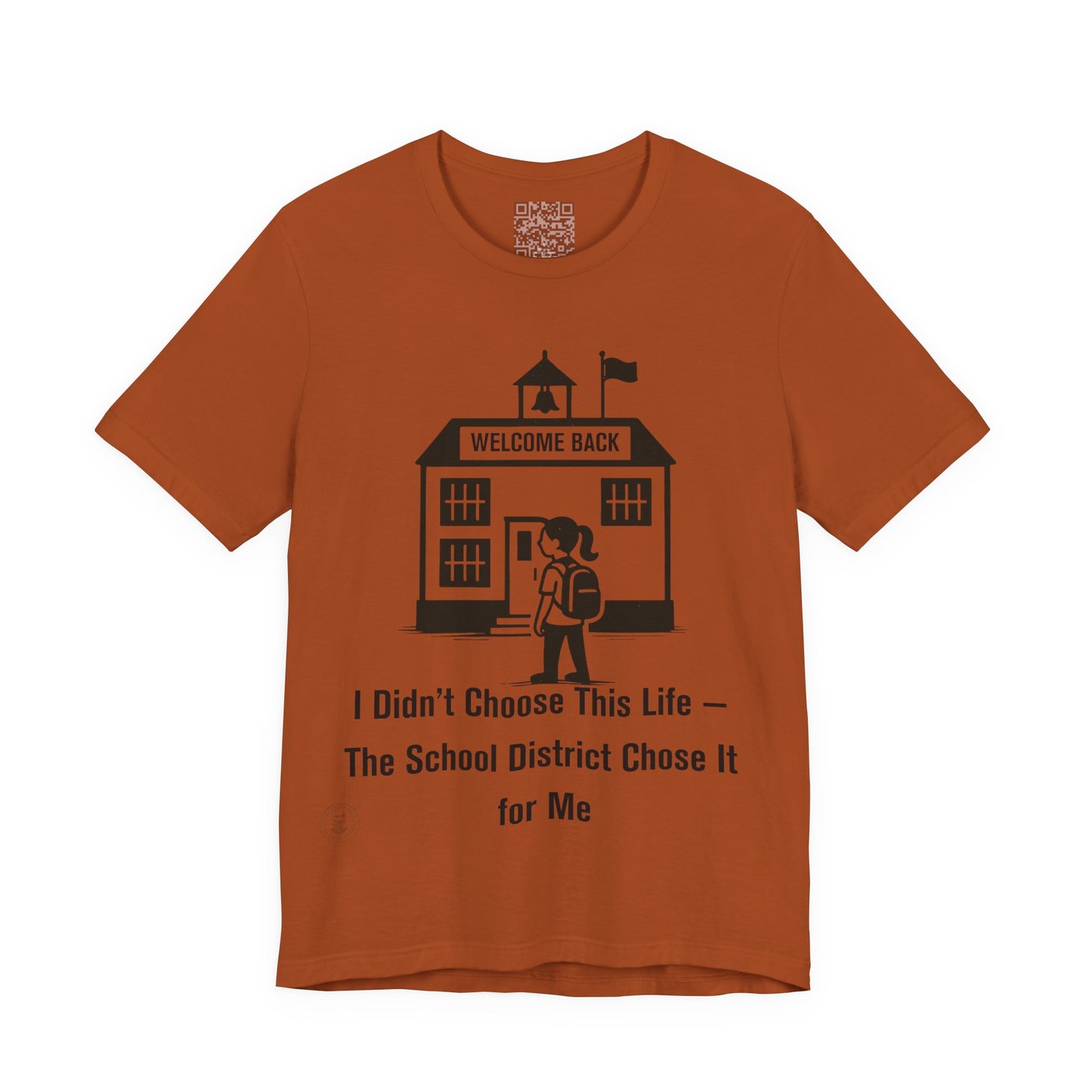 🎒 Funny Teacher & Student T-Shirt – “I Didn’t Choose This Life — The School District Chose It for Me”