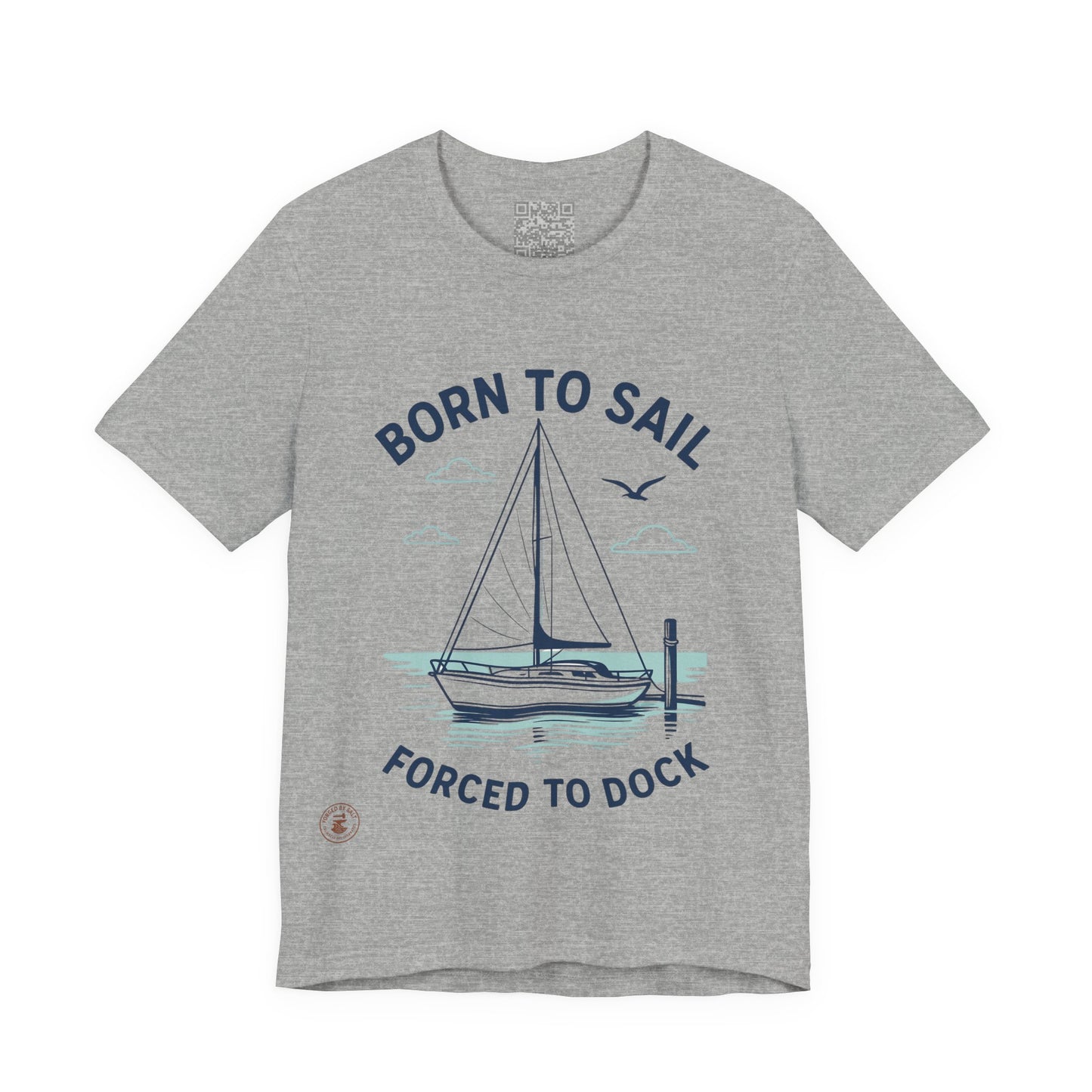 ⚓ “Born to Sail, Forced to Dock” – Nautical Lifestyle Tee
