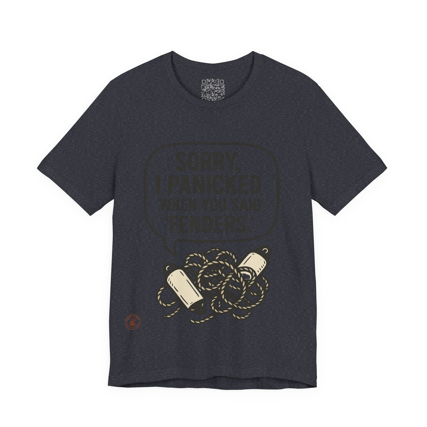 ⚓ “Sorry, I Panicked When You Said Fenders” – Nautical Humor Tee