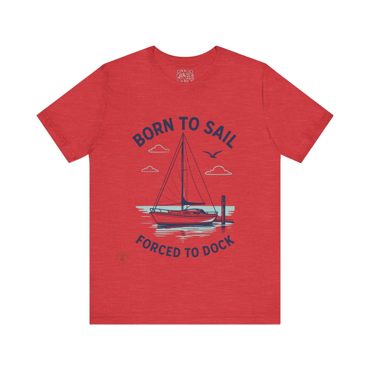 ⚓ “Born to Sail, Forced to Dock” – Nautical Lifestyle Tee