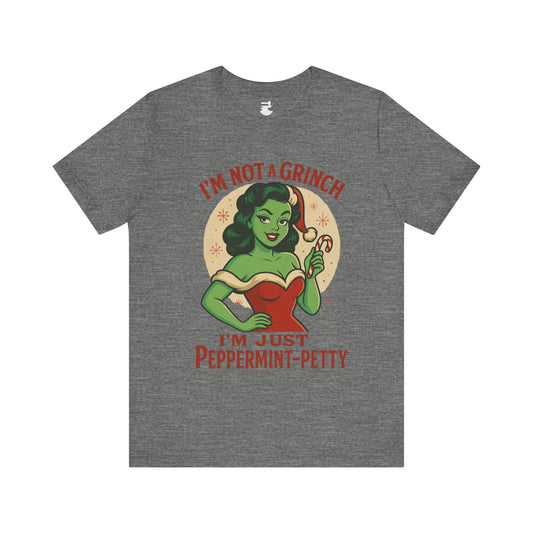 Peppermint Petty Tee, Fun Holiday Shirt, Unisex Graphic Tee, Christmas Apparel, Gift for Grinch Lovers