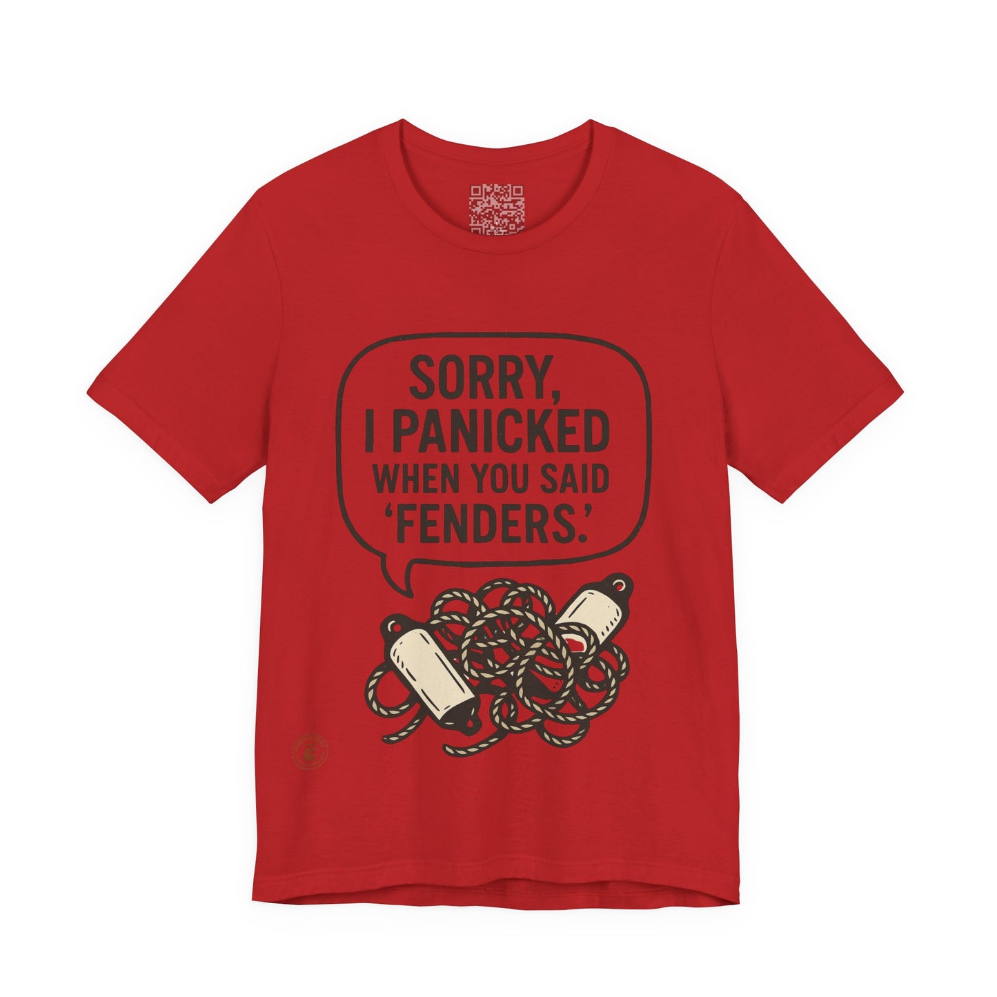 ⚓ “Sorry, I Panicked When You Said Fenders” – Nautical Humor Tee