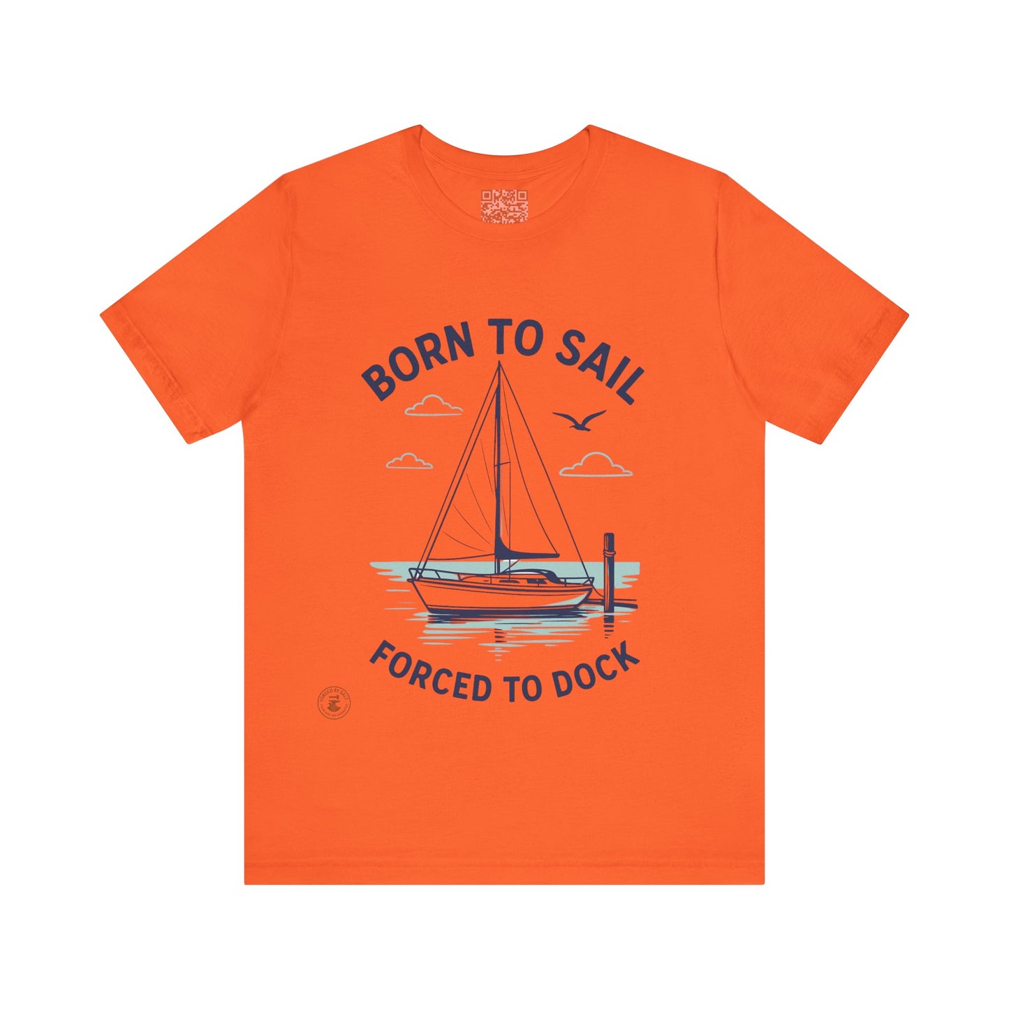 ⚓ “Born to Sail, Forced to Dock” – Nautical Lifestyle Tee