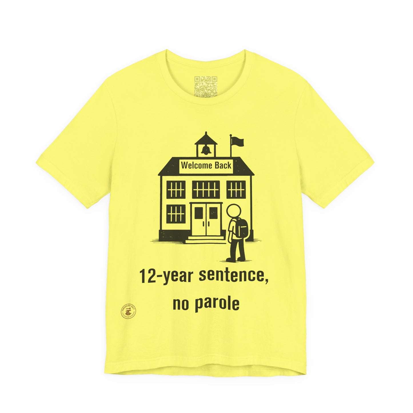 “12-Year Sentence, No Parole” – Funny Back-to-School T-Shirt