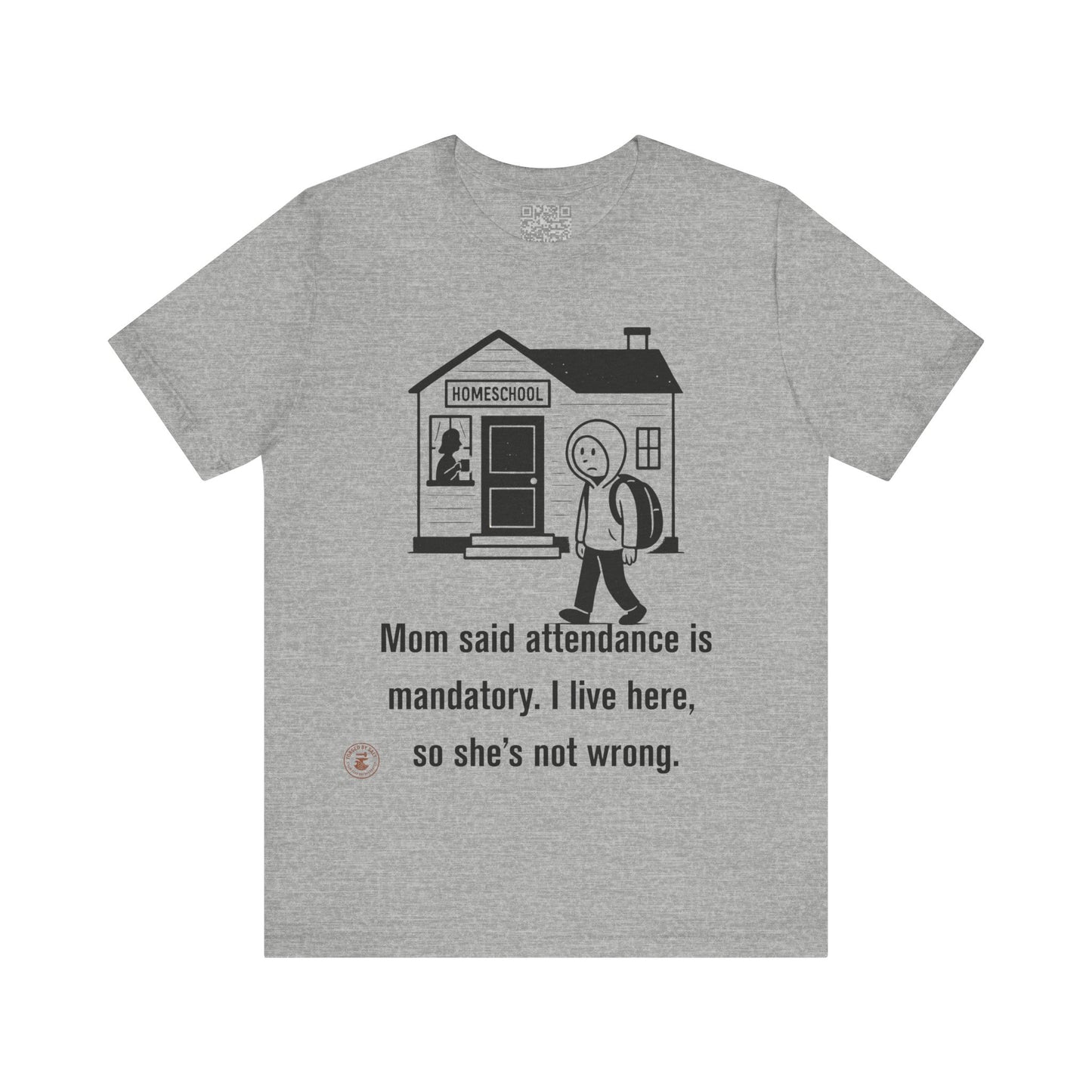 Homeschool Attendance Policy – Funny Unisex Tee
