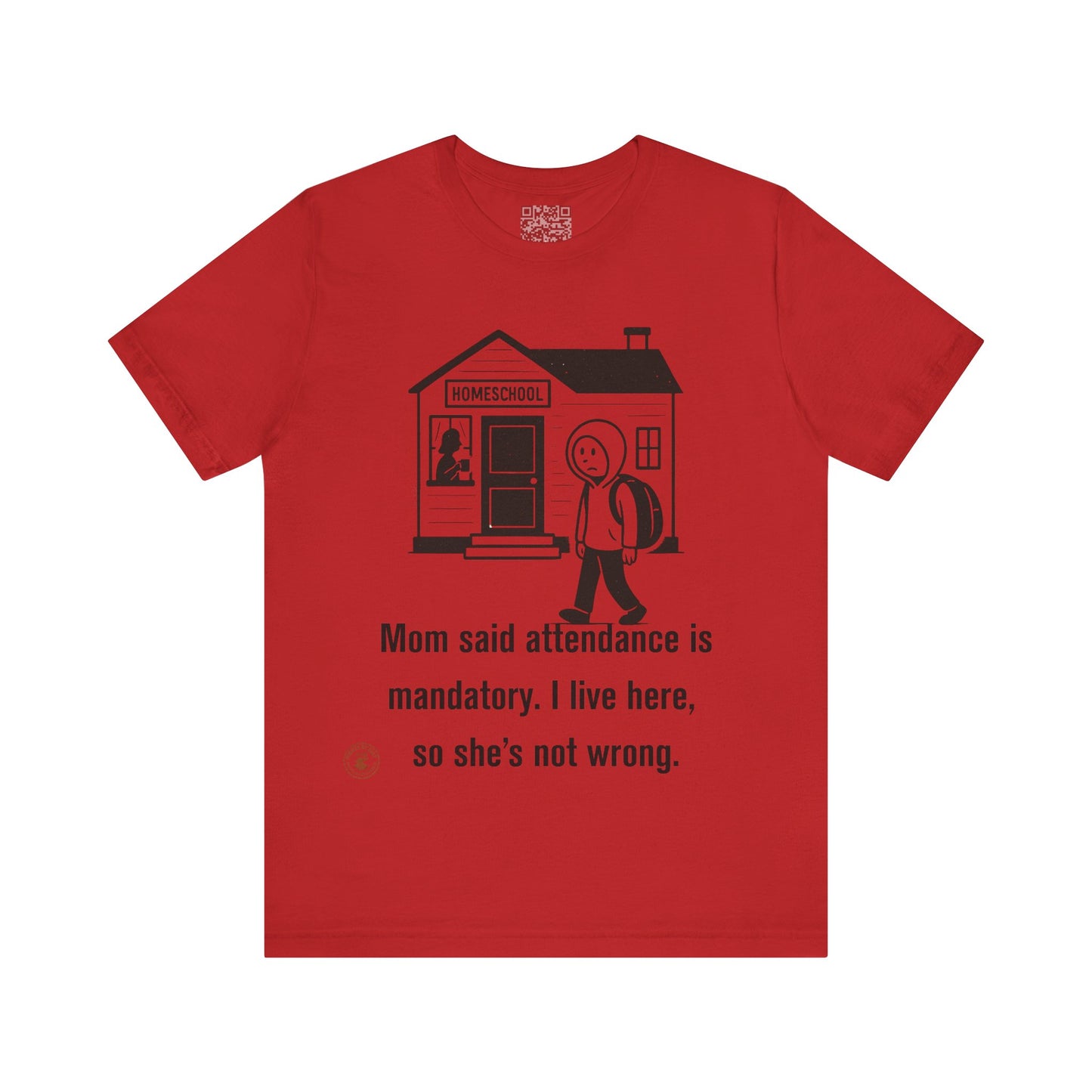 Homeschool Attendance Policy – Funny Unisex Tee