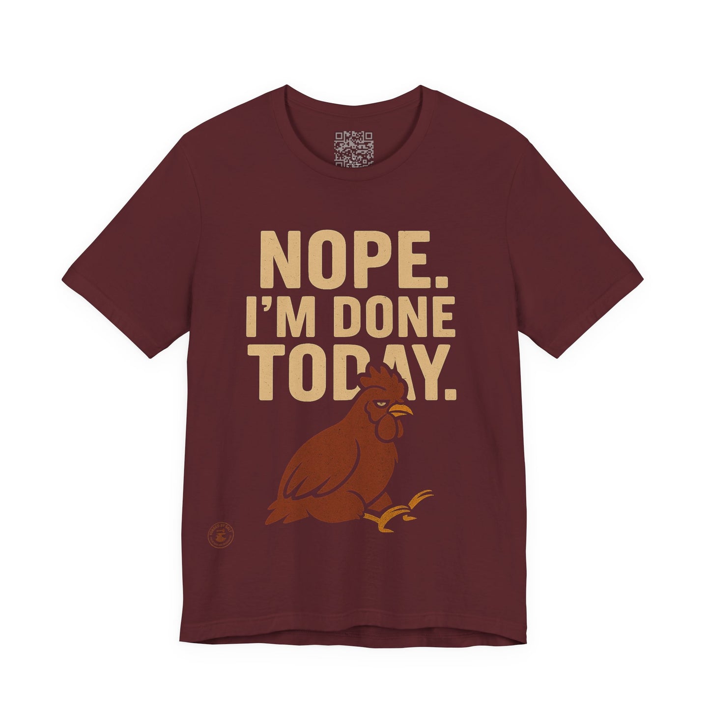 Nope. I’m Done Today – Funny Grumpy Chicken T-Shirt