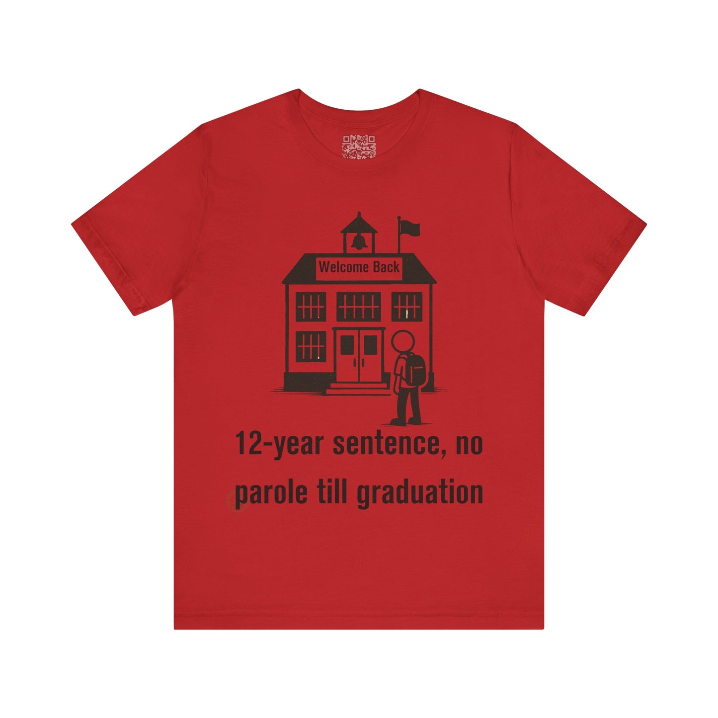 12-Year Sentence — No Parole Till Graduation T-Shirt