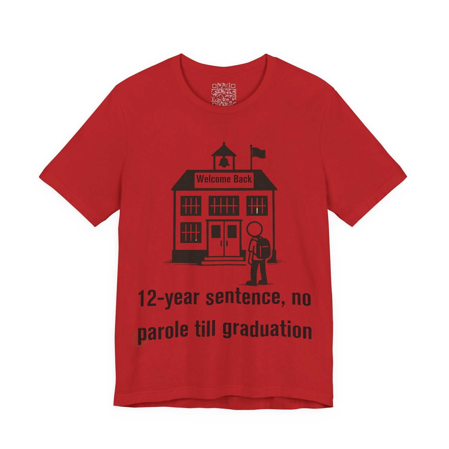 12-Year Sentence — No Parole Till Graduation T-Shirt