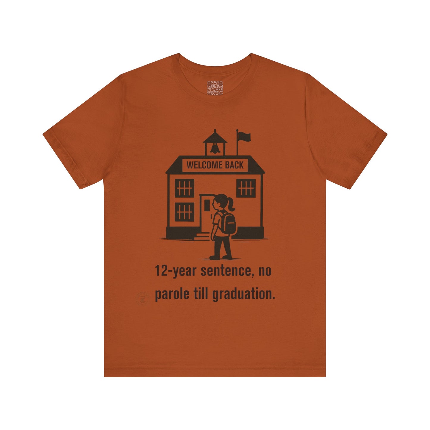 🎓 Funny Back-to-School T-Shirt – “12-Year Sentence, No Parole Till Graduation”