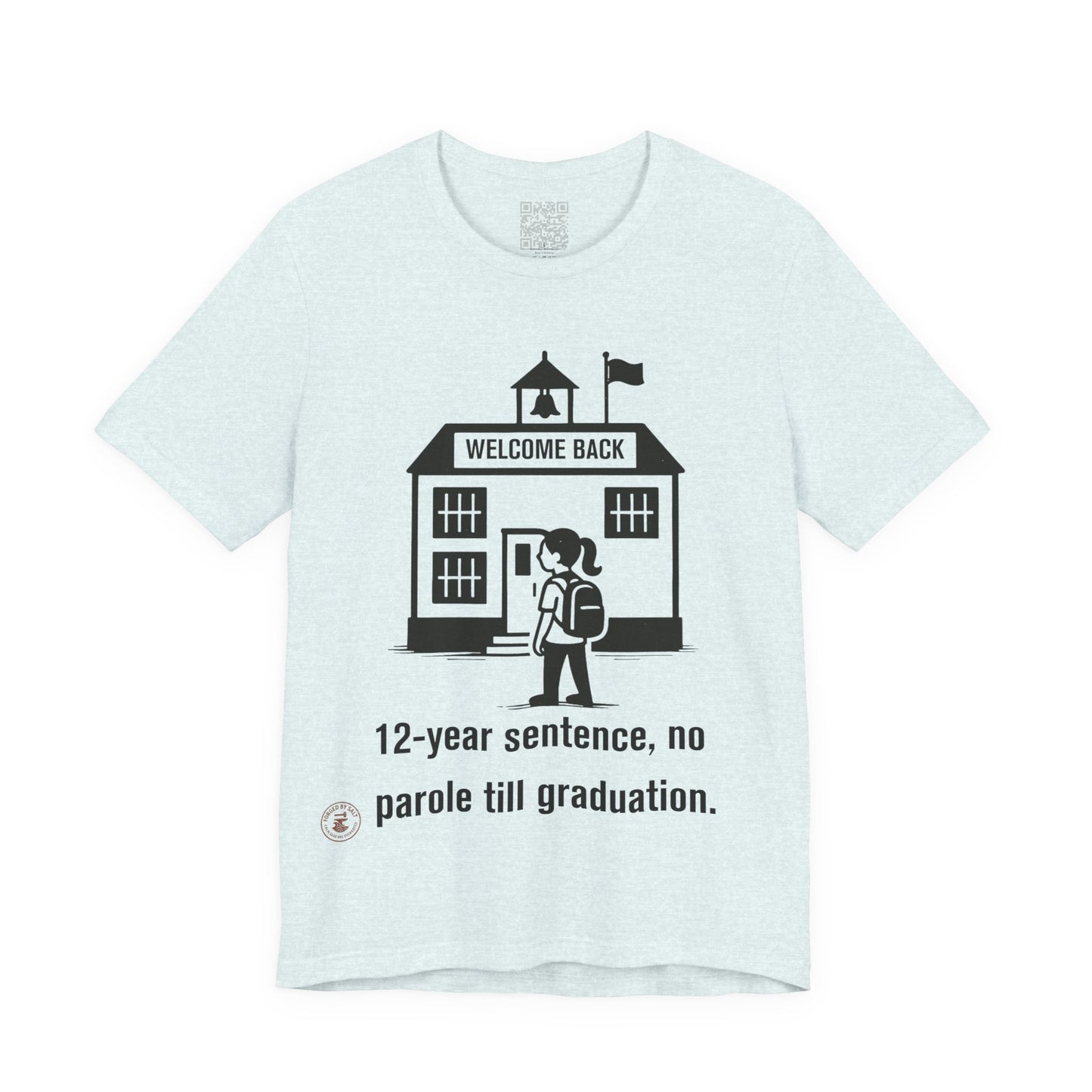 🎓 Funny Back-to-School T-Shirt – “12-Year Sentence, No Parole Till Graduation”