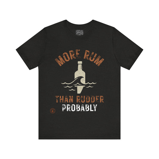 🍹 More Rum Than Rudder (Probally) – Nautical Humor Tee