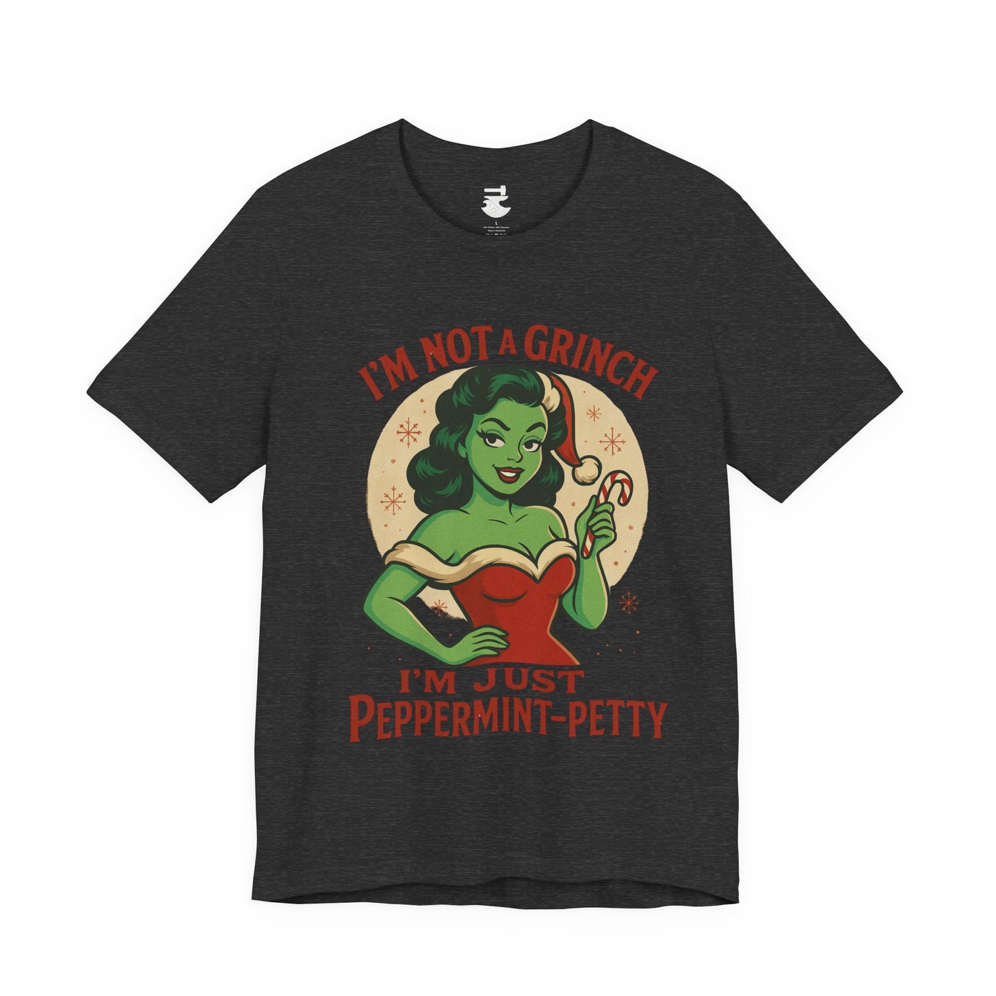 Peppermint Petty Tee, Fun Holiday Shirt, Unisex Graphic Tee, Christmas Apparel, Gift for Grinch Lovers