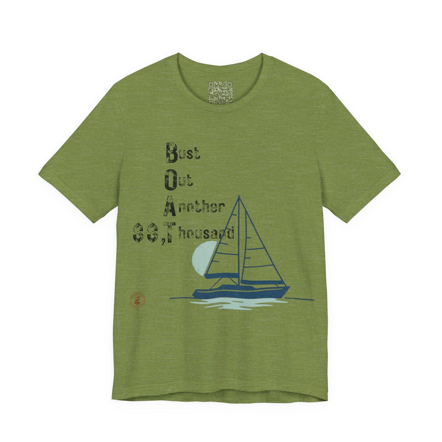 BOAT: Bust Out Another Thousand – Nautical Humor Sailing Tee