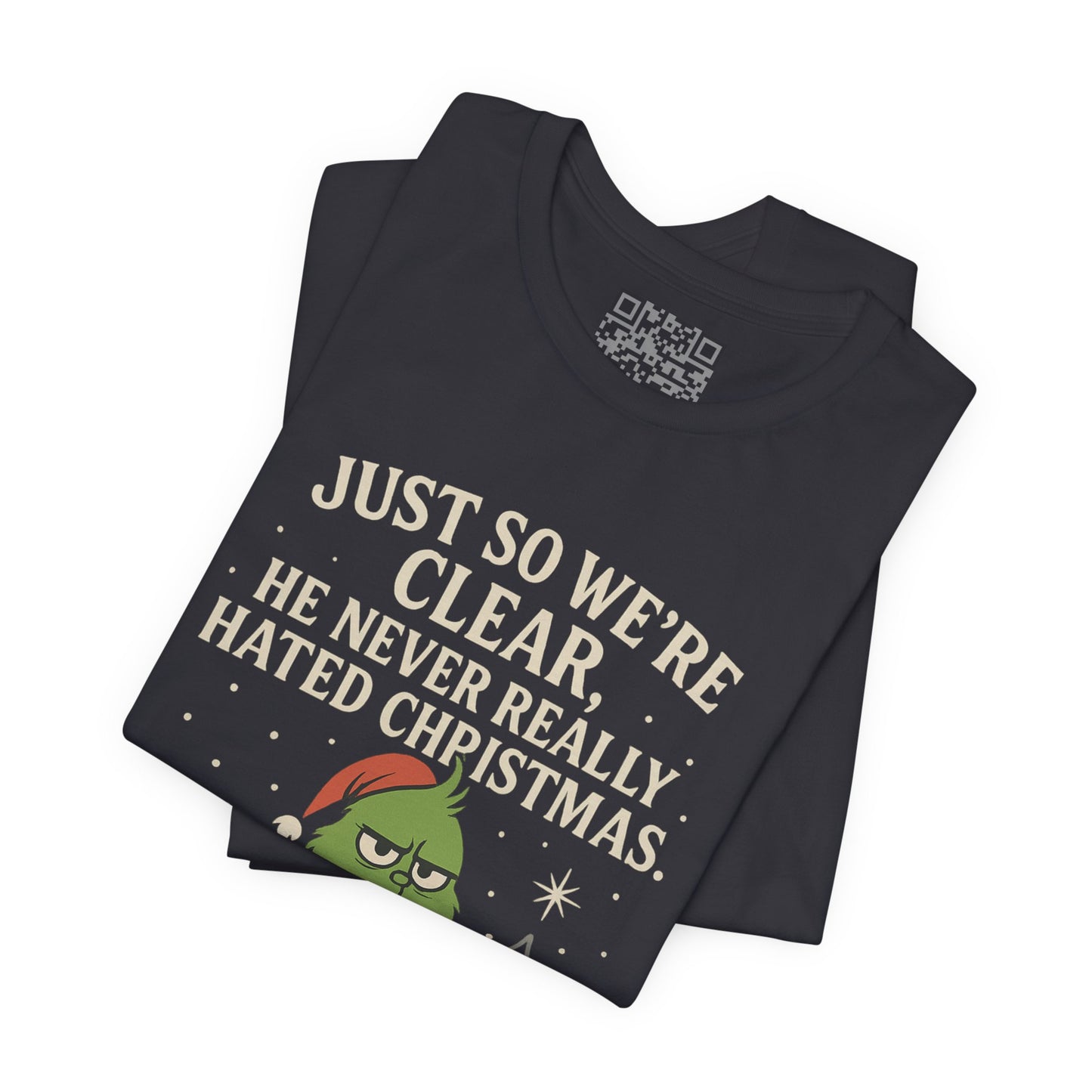 He Never Hated Christmas – Funny Holiday Grinch-Style T-Shirt