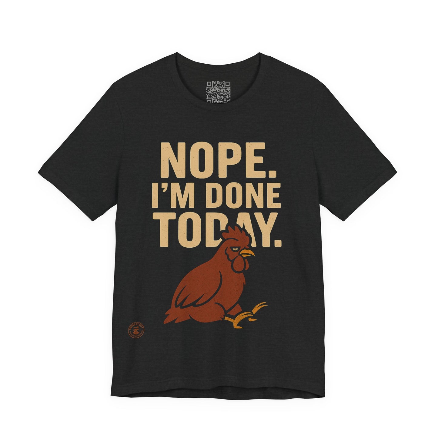 Nope. I’m Done Today – Funny Grumpy Chicken T-Shirt