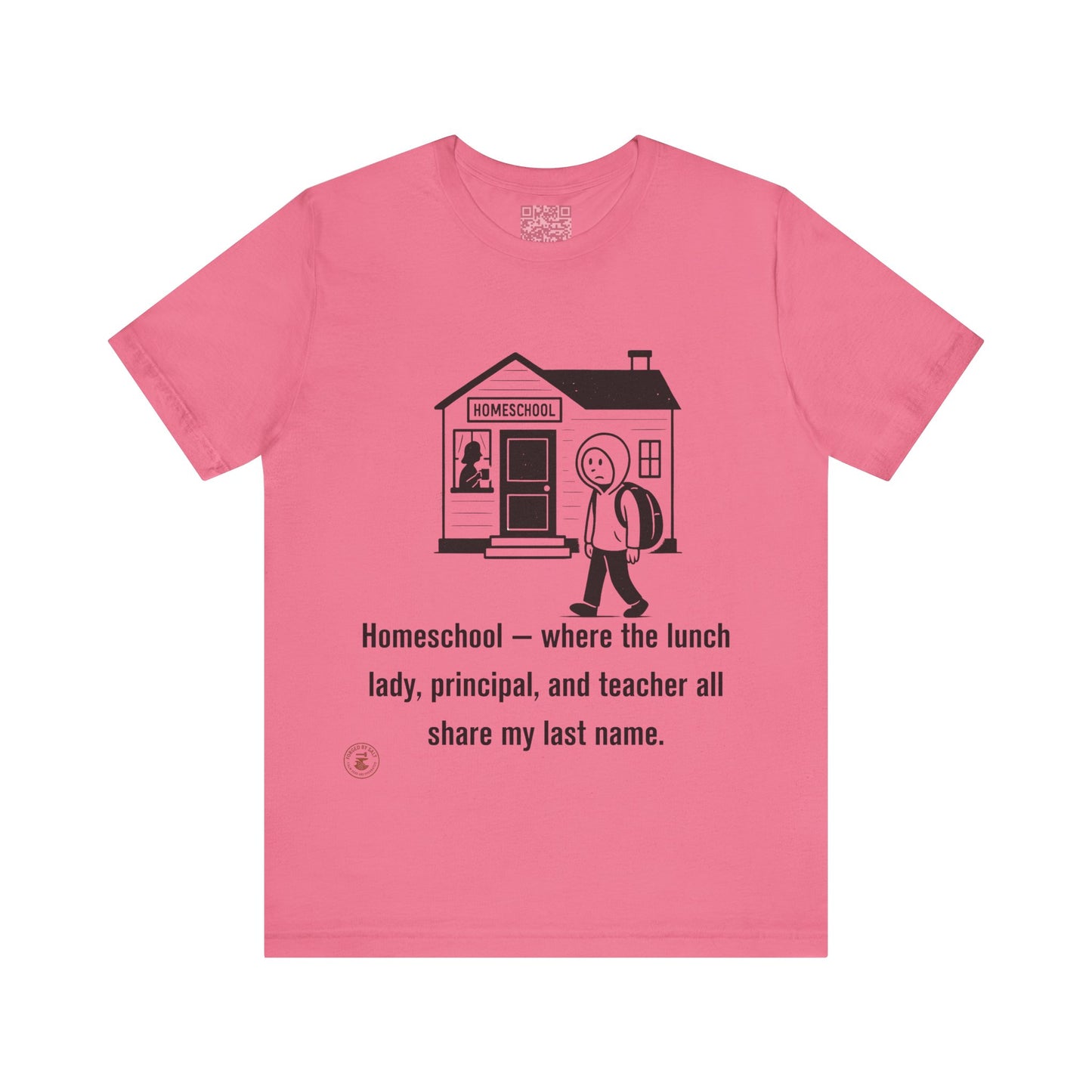 Homeschool Life – Funny Relatable Unisex Tee