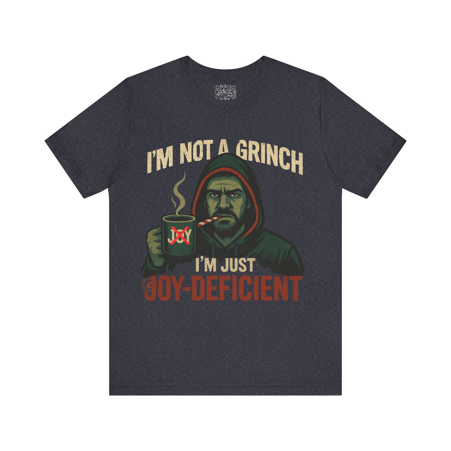 "I’m Not a Grinch, I’m Just Joy-Deficient" Funny Holiday T-Shirt – Bella Canvas 3001