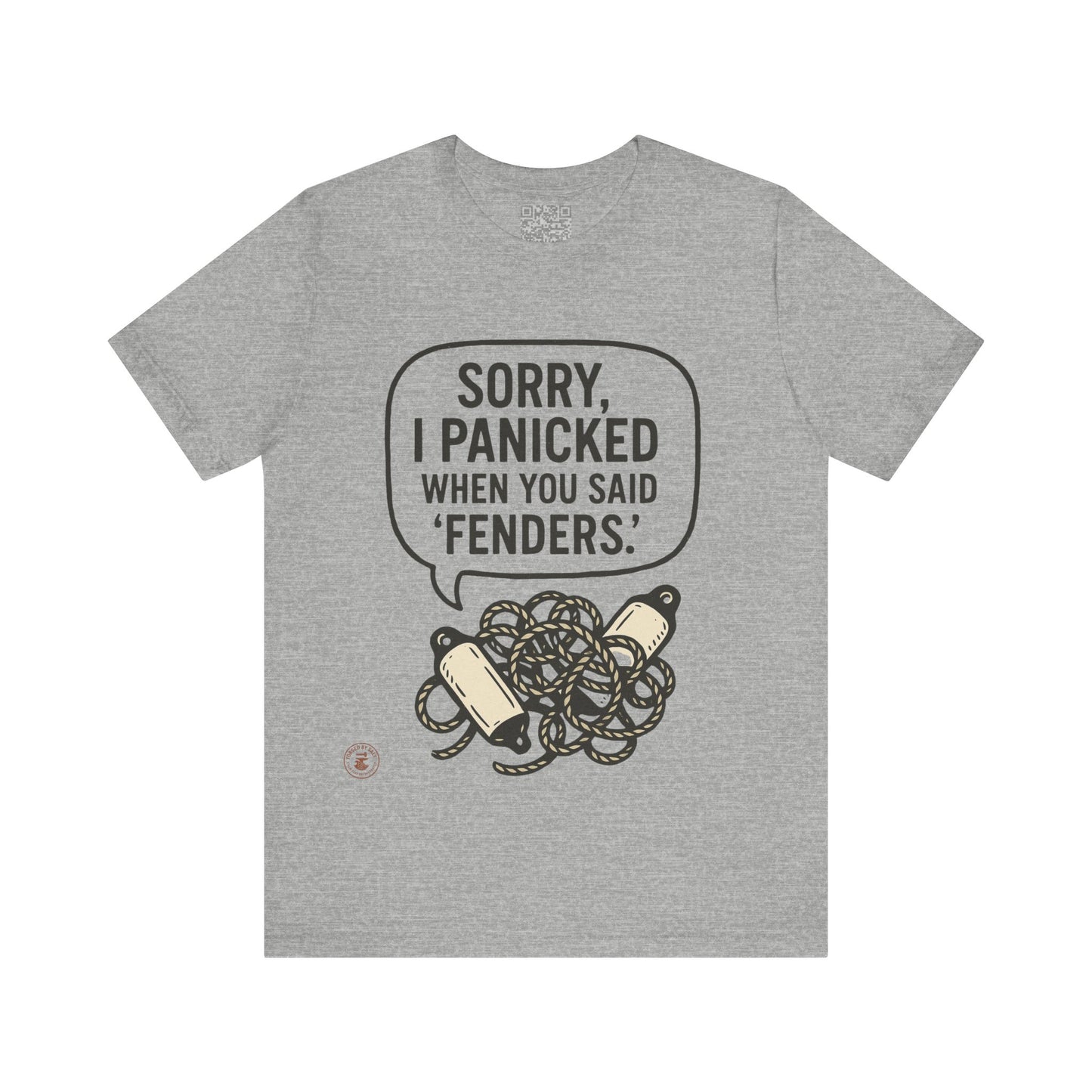 ⚓ “Sorry, I Panicked When You Said Fenders” – Nautical Humor Tee