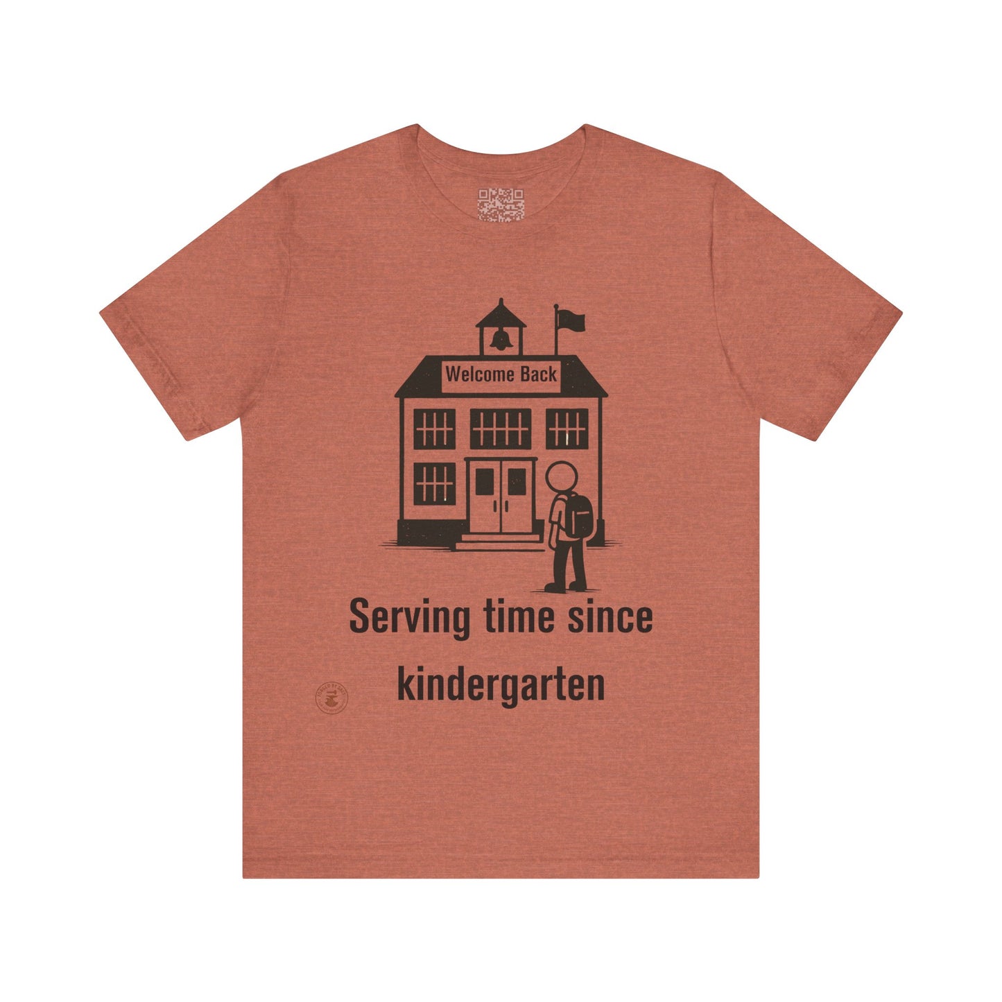 “Serving Time Since Kindergarten” – Funny Back-to-School T-Shirt
