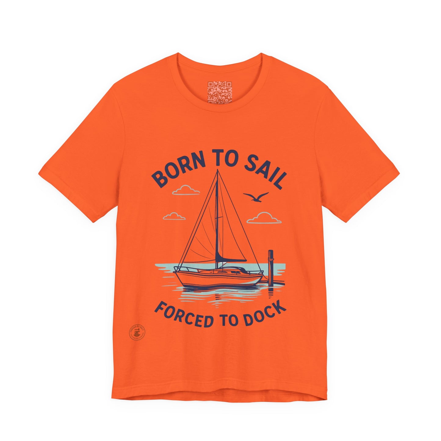 ⚓ “Born to Sail, Forced to Dock” – Nautical Lifestyle Tee