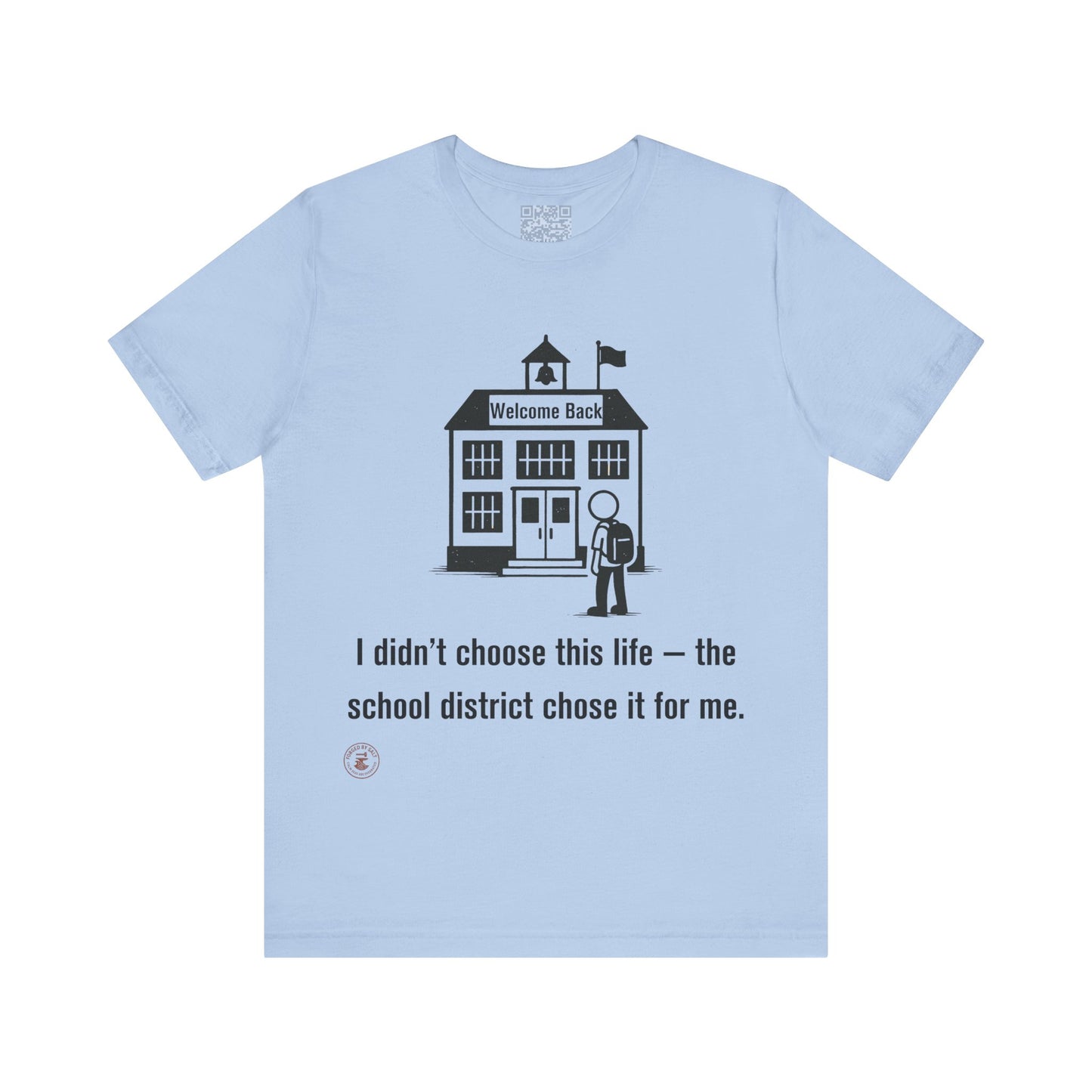 "School District Chose This Life" – Funny Back-to-School T-Shirt