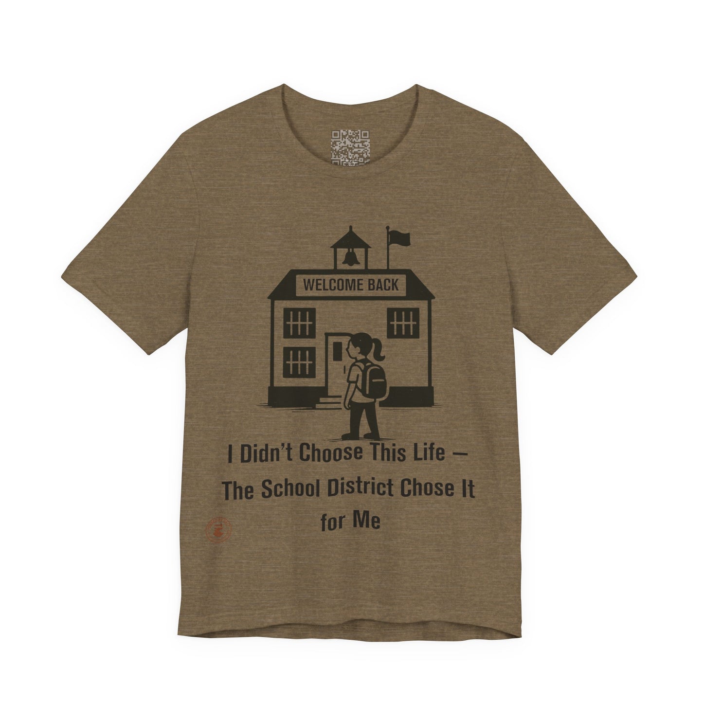 🎒 Funny Teacher & Student T-Shirt – “I Didn’t Choose This Life — The School District Chose It for Me”