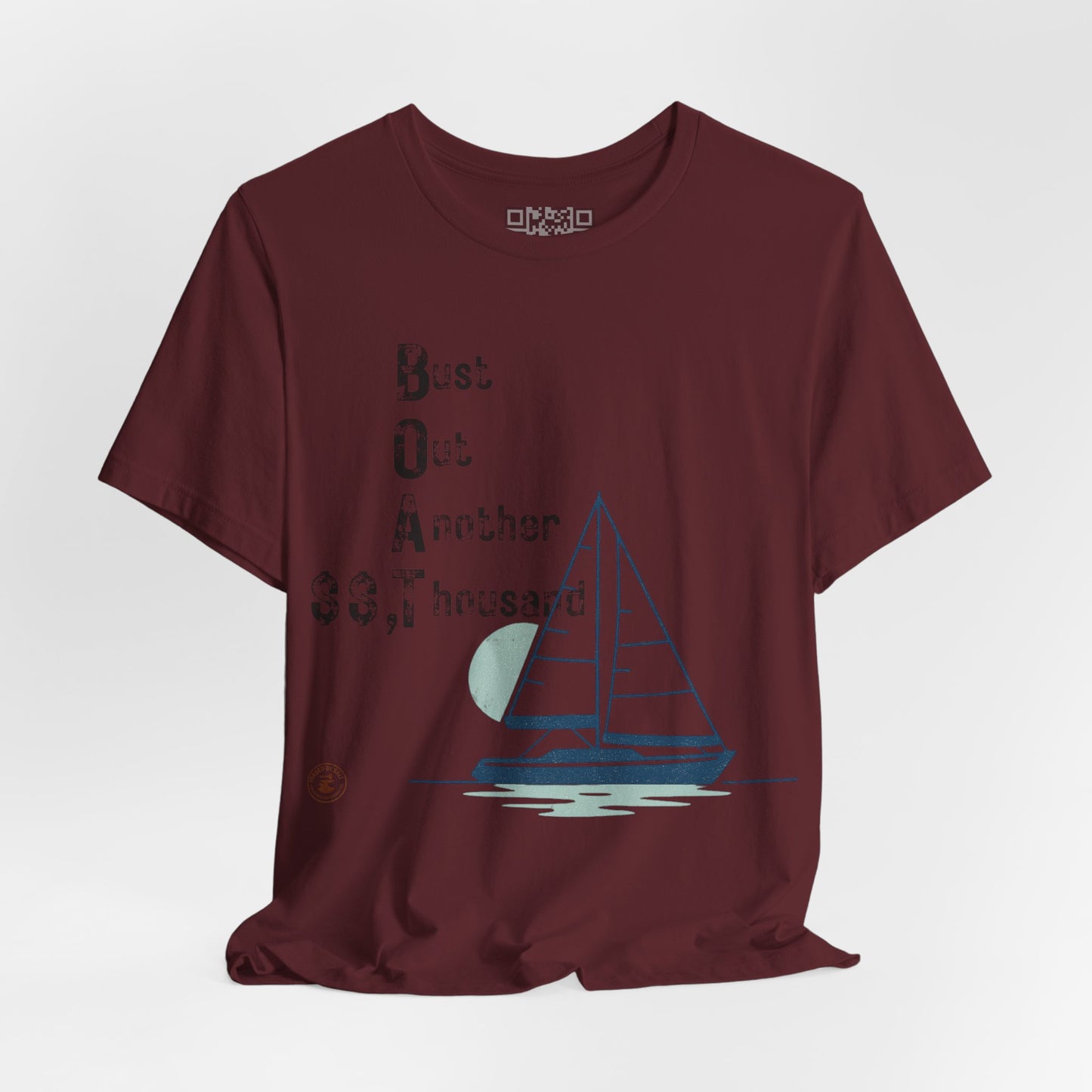 BOAT: Bust Out Another Thousand – Nautical Humor Sailing Tee