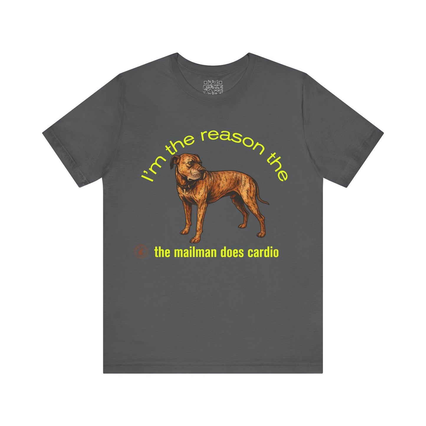 Funny Dog Lover Tee - Unisex Jersey Short Sleeve Tee - 'I'm the Reason the Mailman Does Cardio'