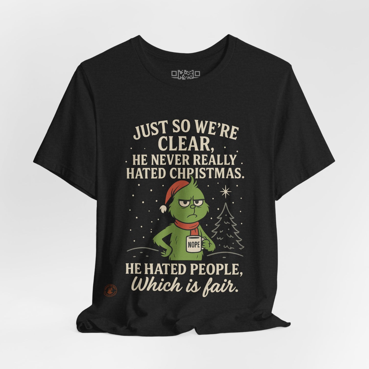 He Never Hated Christmas – Funny Holiday Grinch-Style T-Shirt