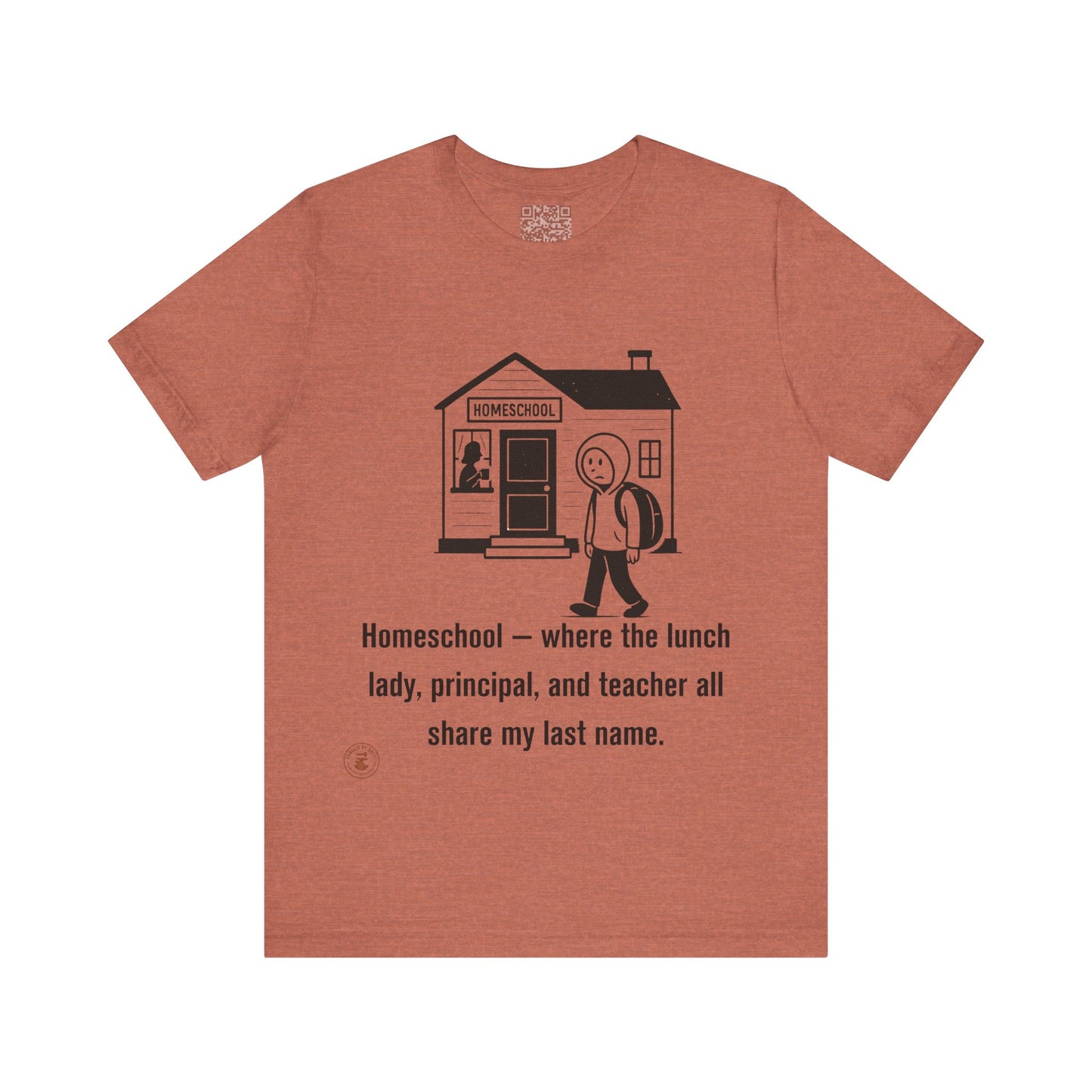 Homeschool Life – Funny Relatable Unisex Tee