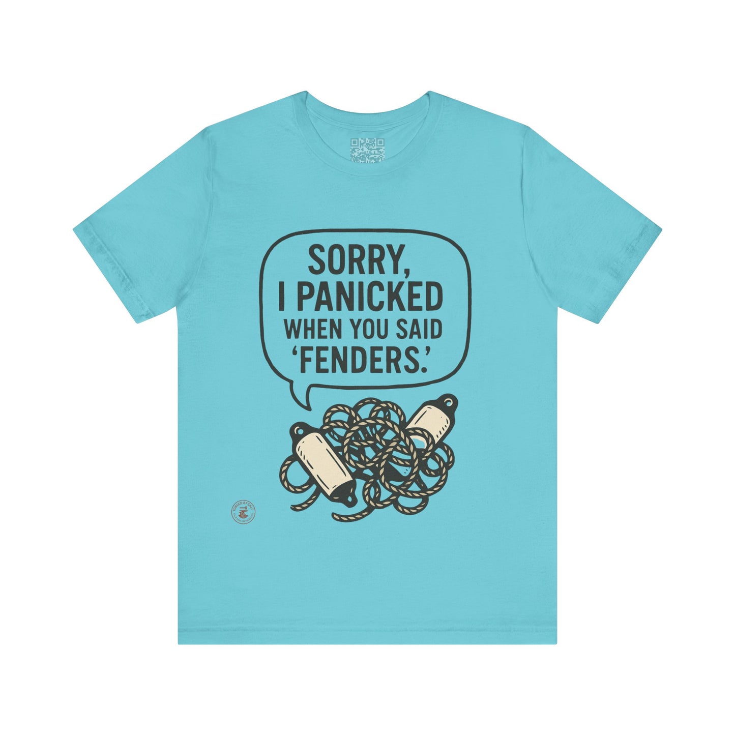 ⚓ “Sorry, I Panicked When You Said Fenders” – Nautical Humor Tee