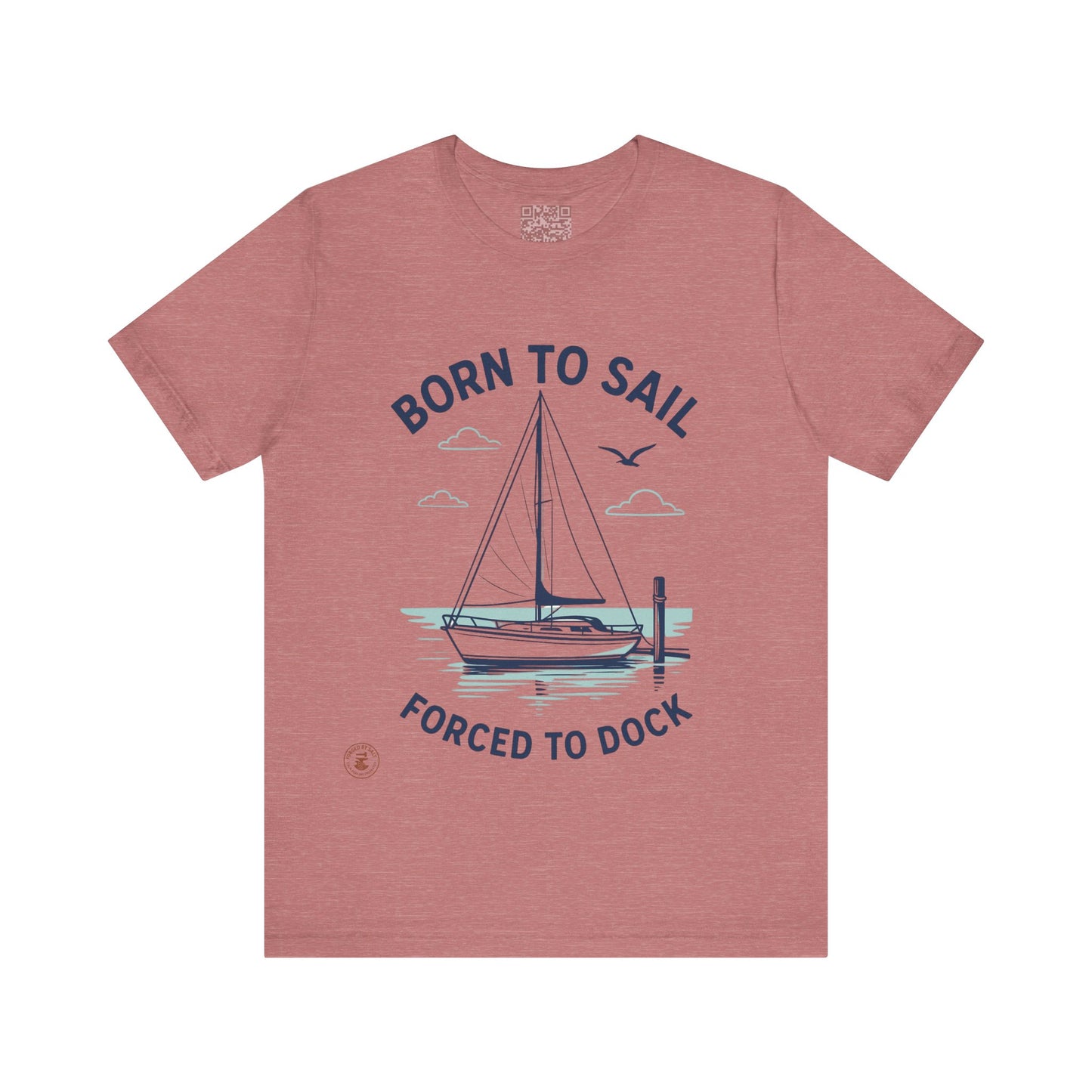 ⚓ “Born to Sail, Forced to Dock” – Nautical Lifestyle Tee