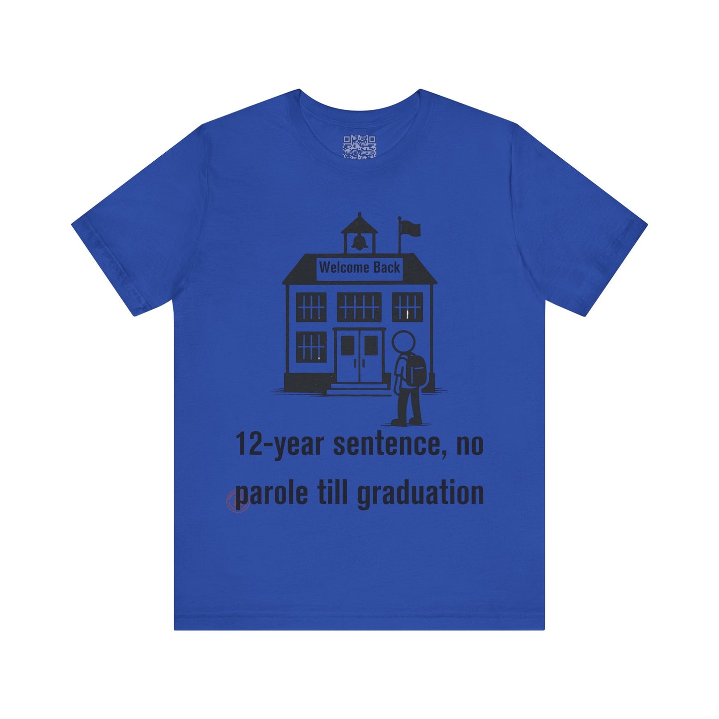 12-Year Sentence — No Parole Till Graduation T-Shirt