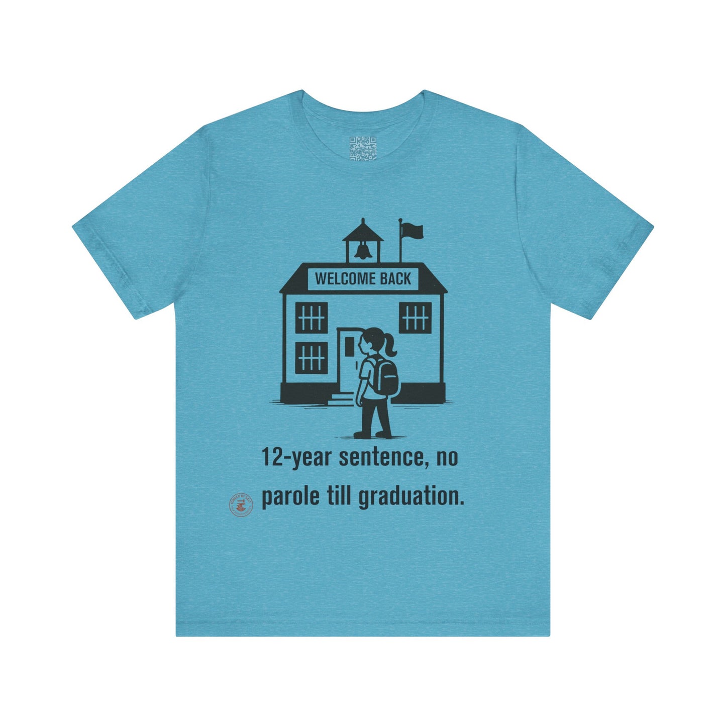 🎓 Funny Back-to-School T-Shirt – “12-Year Sentence, No Parole Till Graduation”