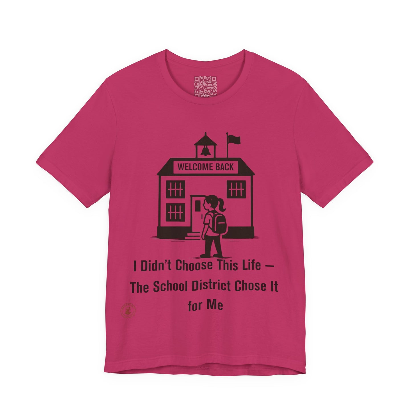 🎒 Funny Teacher & Student T-Shirt – “I Didn’t Choose This Life — The School District Chose It for Me”