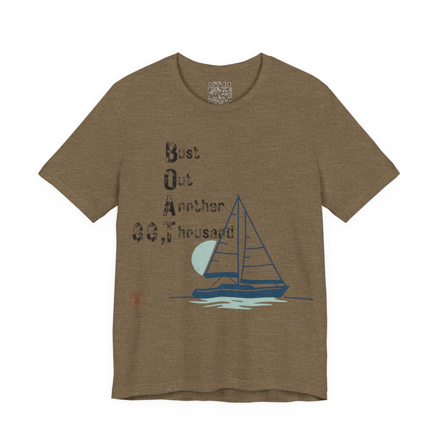 BOAT: Bust Out Another Thousand – Nautical Humor Sailing Tee