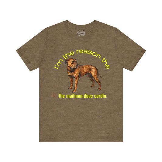 Funny Dog Lover Tee - Unisex Jersey Short Sleeve Tee - 'I'm the Reason the Mailman Does Cardio'