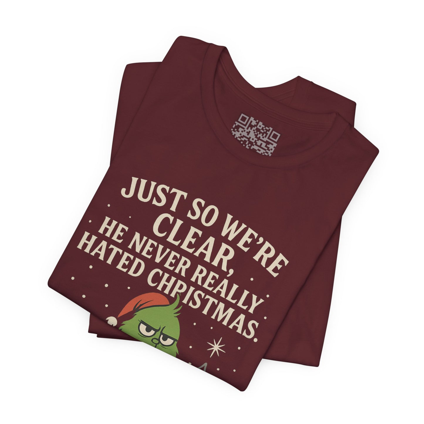 He Never Hated Christmas – Funny Holiday Grinch-Style T-Shirt