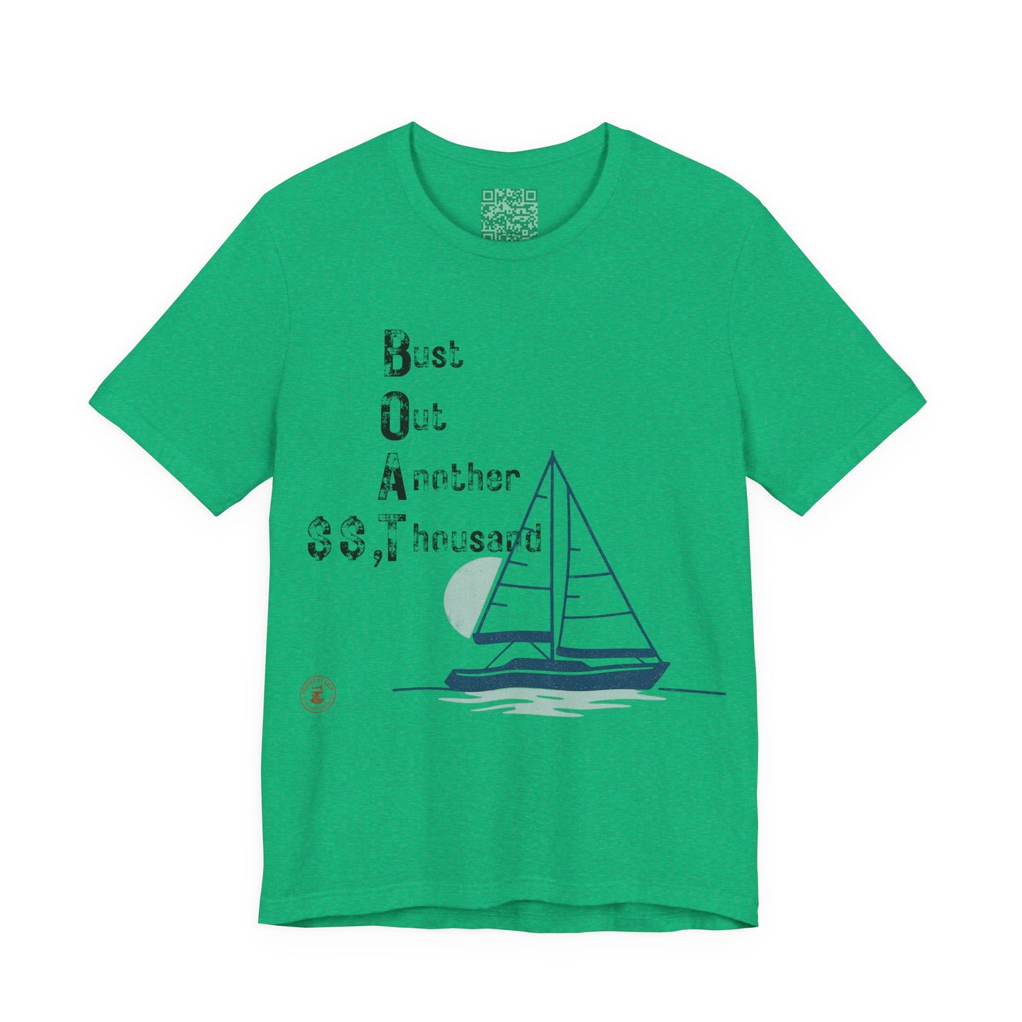 BOAT: Bust Out Another Thousand – Nautical Humor Sailing Tee