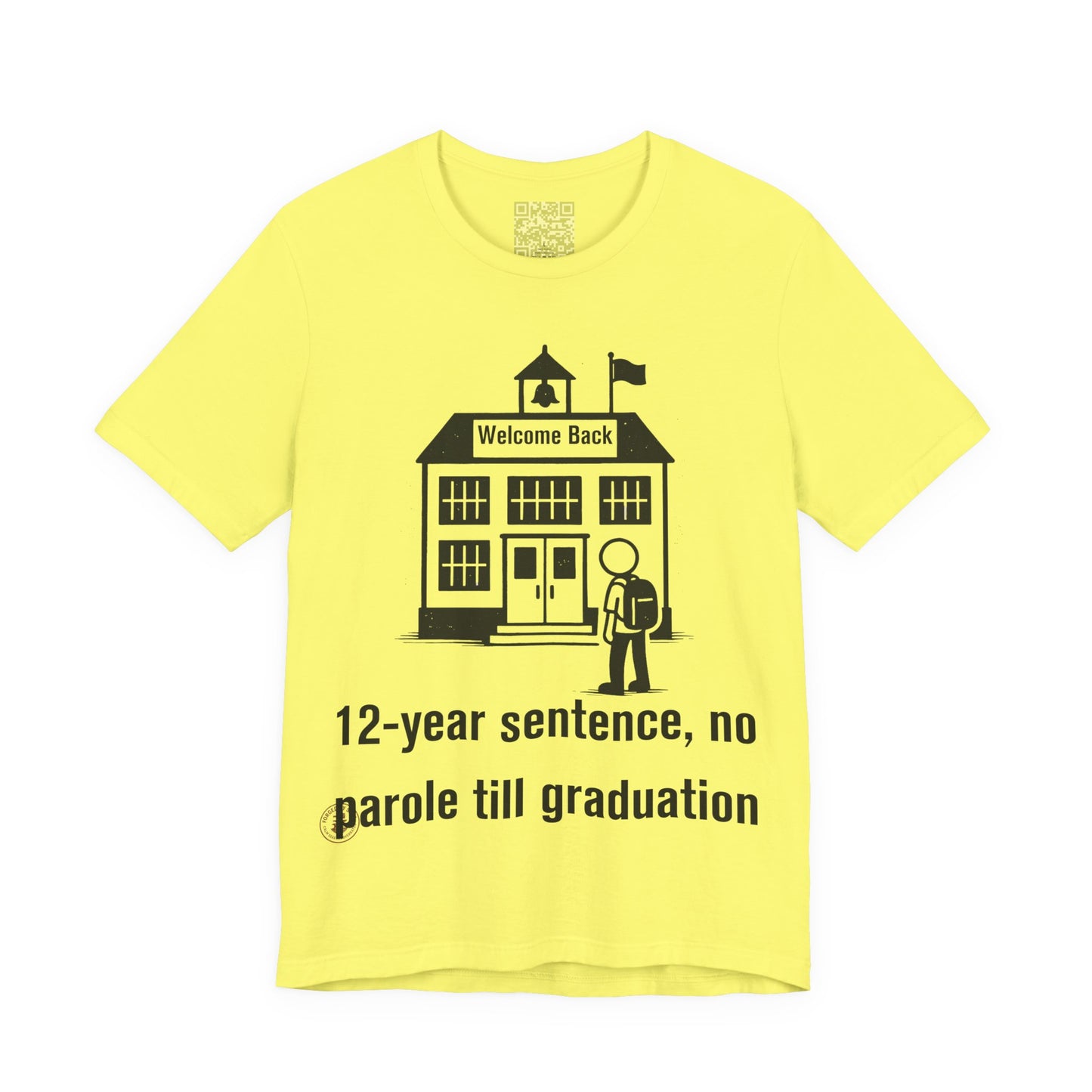 12-Year Sentence — No Parole Till Graduation T-Shirt