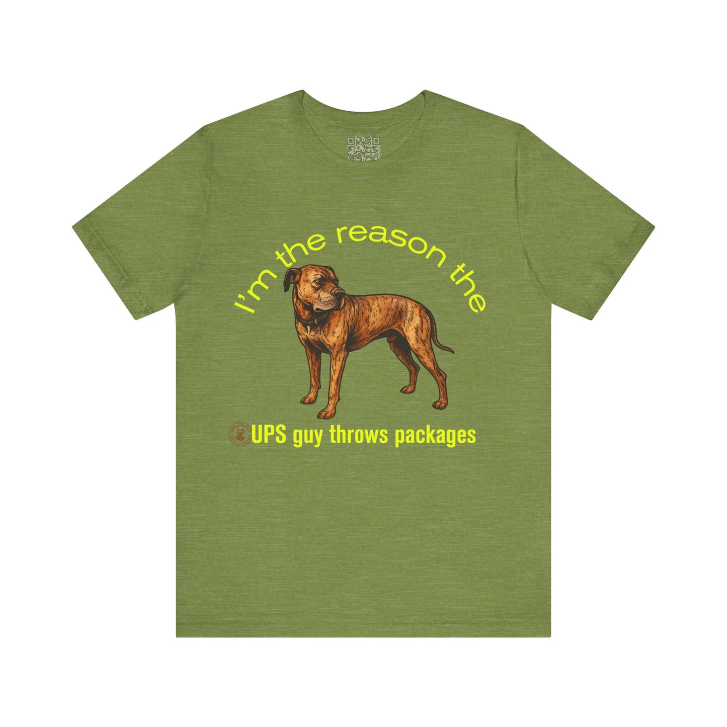 Funny Daniff Short Sleeve Tee - I'm the Reason the UPS Guy Throws Packages