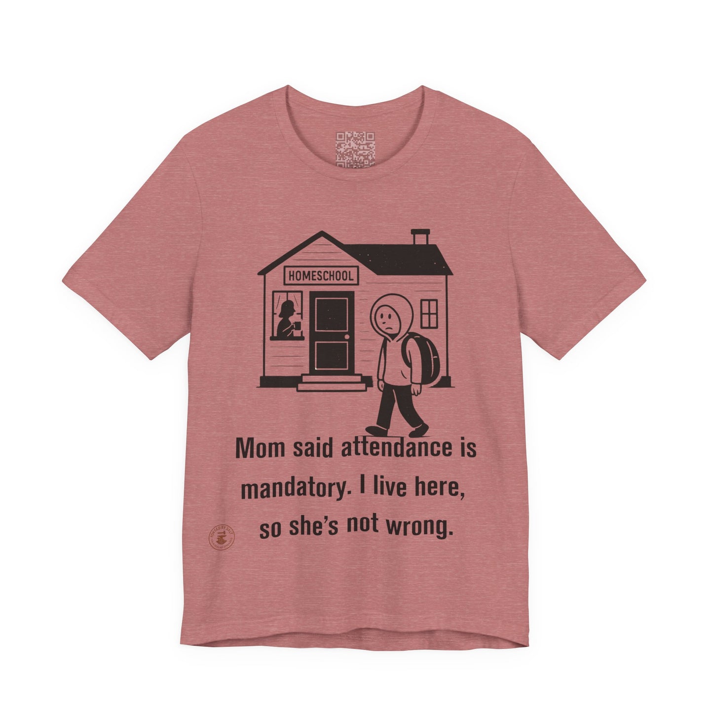 Homeschool Attendance Policy – Funny Unisex Tee