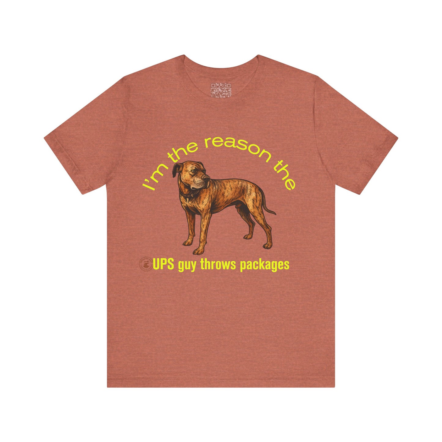 Funny Daniff Short Sleeve Tee - I'm the Reason the UPS Guy Throws Packages
