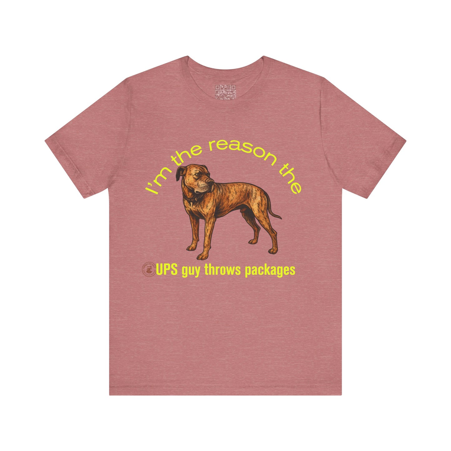 Funny Daniff Short Sleeve Tee - I'm the Reason the UPS Guy Throws Packages