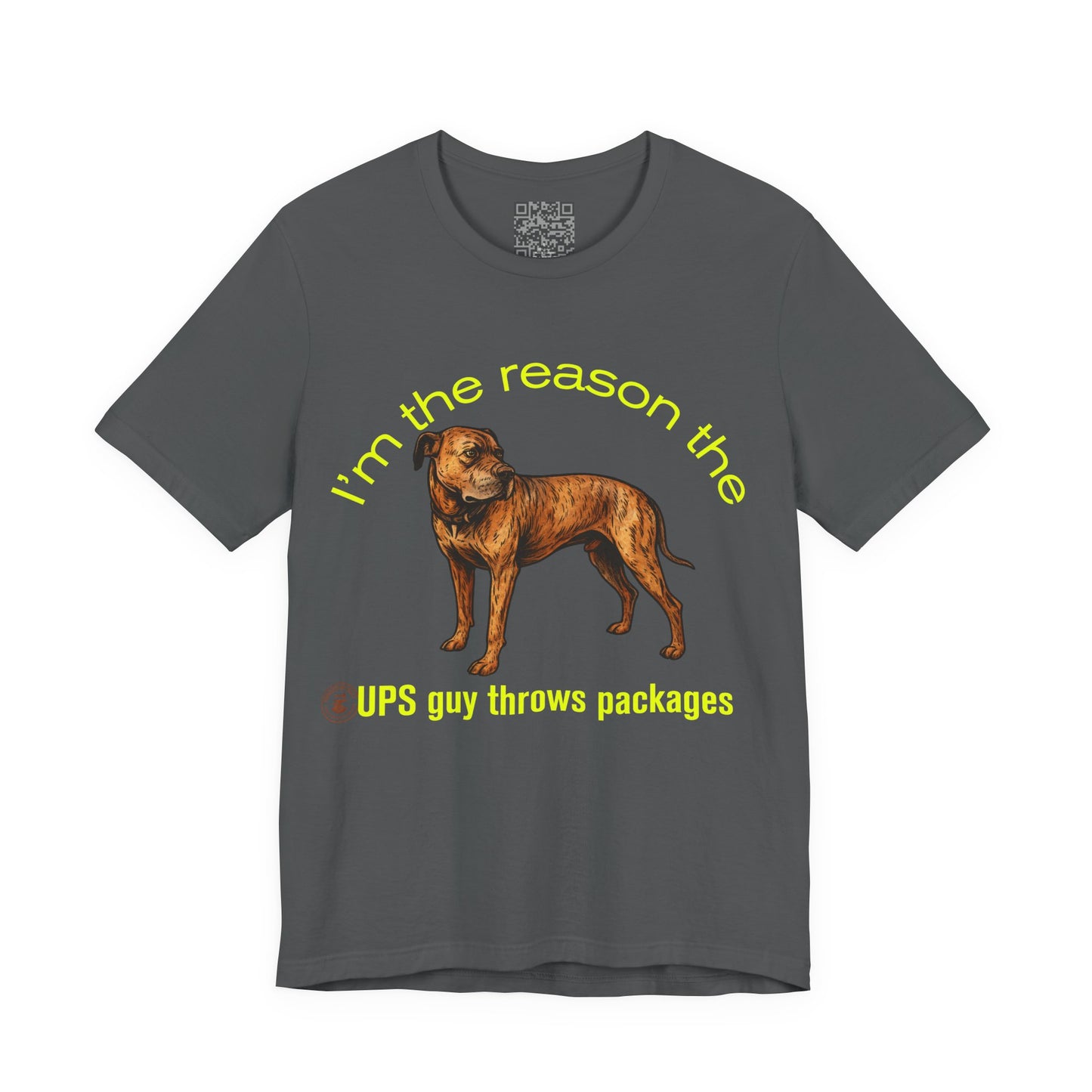 Funny Daniff Short Sleeve Tee - I'm the Reason the UPS Guy Throws Packages