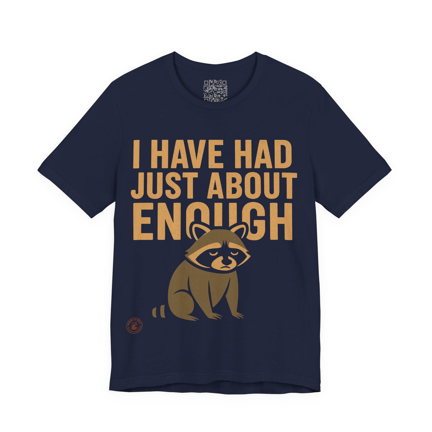 I Have Had Just About Enough – Funny Grumpy Raccoon T-Shirt
